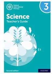 Oxford International Primary Science: Second Edition: Teacher's Guide 3 2nd Revised edition цена и информация | Книги по социальным наукам | pigu.lt