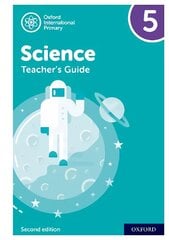 Oxford International Primary Science: Teacher Guide 5: Second Edition 3 kaina ir informacija | Knygos paaugliams ir jaunimui | pigu.lt