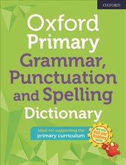 Oxford Primary Grammar Punctuation and Spelling Dictionary 3rd Revised edition kaina ir informacija | Knygos paaugliams ir jaunimui | pigu.lt