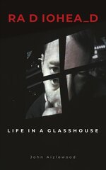 Radiohead: Life in a Glasshouse цена и информация | Книги об искусстве | pigu.lt