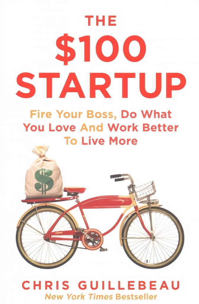 $100 Startup: Fire Your Boss, Do What You Love and Work Better To Live More Main Market Ed. kaina ir informacija | Ekonomikos knygos | pigu.lt