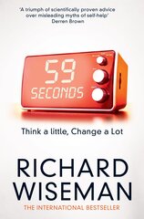 59 Seconds: Think a Little, Change a Lot Main Market Ed. цена и информация | Самоучители | pigu.lt