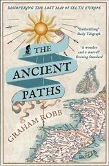 Ancient Paths: Discovering the Lost Map of Celtic Europe Reprints цена и информация | Исторические книги | pigu.lt