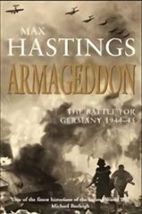 Armageddon: The Battle for Germany 1944-45 Main Market Ed. kaina ir informacija | Istorinės knygos | pigu.lt