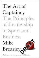 Art of Captaincy: What Sport Teaches Us About Leadership Main Market Ed. цена и информация | Книги о питании и здоровом образе жизни | pigu.lt
