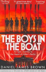 Boys In The Boat: An Epic Journey to the Heart of Hitler's Berlin Main Market Ed. цена и информация | Биографии, автобиогафии, мемуары | pigu.lt