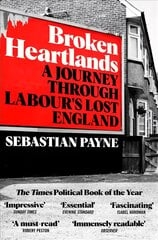 Broken Heartlands: A Journey Through Labour's Lost England цена и информация | Книги по социальным наукам | pigu.lt