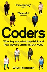 Coders: Who They Are, What They Think and How They Are Changing Our World цена и информация | Книги по экономике | pigu.lt