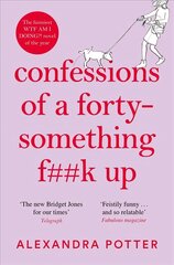 Confessions of a Forty-Something F**k Up: The funniest WTF AM I DOING? novel of the Year kaina ir informacija | Fantastinės, mistinės knygos | pigu.lt