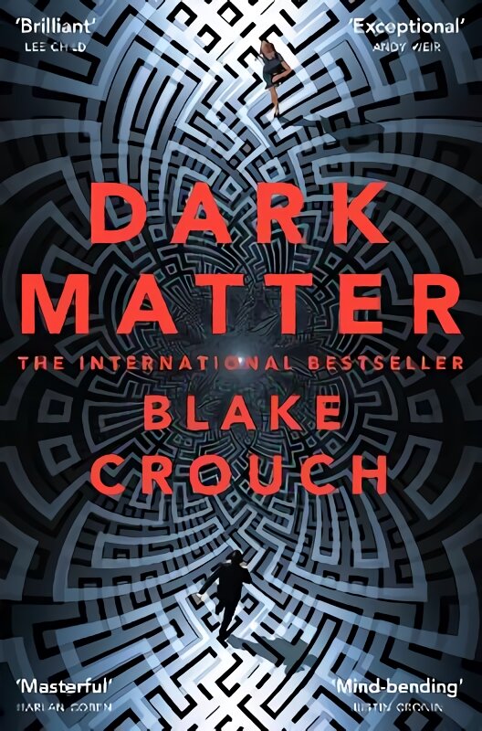 Dark Matter: The Most Mind-Blowing And Twisted Thriller Of The Year Main Market Ed. kaina ir informacija | Fantastinės, mistinės knygos | pigu.lt