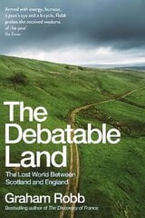 Debatable Land: The Lost World Between Scotland and England цена и информация | Исторические книги | pigu.lt