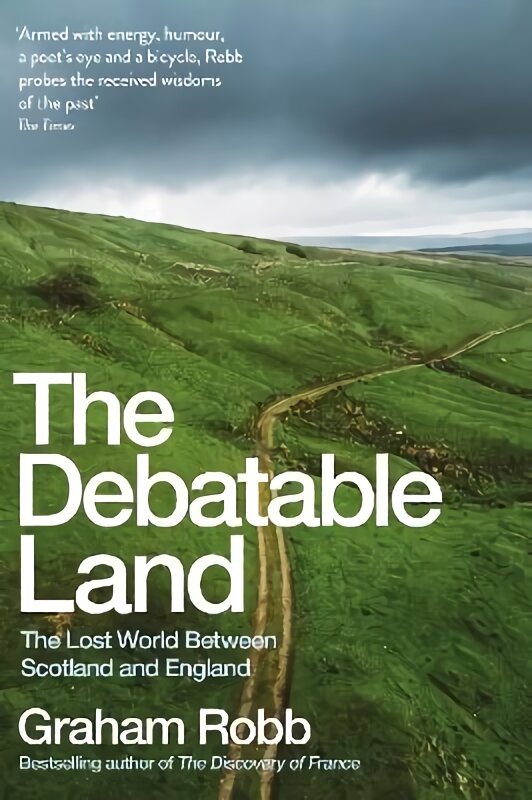 Debatable Land: The Lost World Between Scotland and England kaina ir informacija | Istorinės knygos | pigu.lt