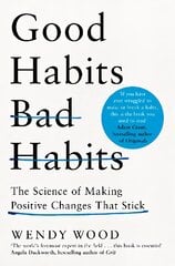 Good Habits, Bad Habits: The Science of Making Positive Changes That Stick цена и информация | Самоучители | pigu.lt
