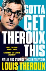Gotta Get Theroux This: My life and strange times in television цена и информация | Биографии, автобиогафии, мемуары | pigu.lt