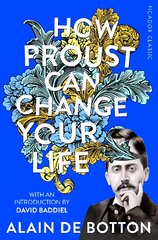 How Proust Can Change Your Life kaina ir informacija | Istorinės knygos | pigu.lt