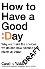 How To Have A Good Day: The Essential Toolkit for a Productive Day at Work and Beyond Main Market Ed. kaina ir informacija | Saviugdos knygos | pigu.lt