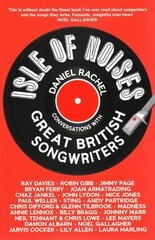 Isle of Noises: Conversations with great British songwriters Main Market Ed. kaina ir informacija | Knygos apie meną | pigu.lt