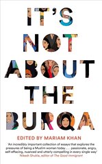 It's Not About the Burqa: Muslim Women on Faith, Feminism, Sexuality and Race цена и информация | Книги по социальным наукам | pigu.lt