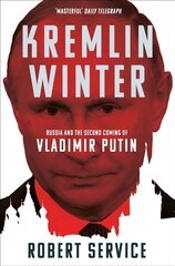 Kremlin Winter: Russia and the Second Coming of Vladimir Putin kaina ir informacija | Socialinių mokslų knygos | pigu.lt