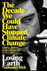 Losing Earth: The Decade We Could Have Stopped Climate Change цена и информация | Книги по социальным наукам | pigu.lt
