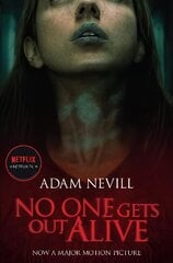 No One Gets Out Alive: Now a major Netflix film kaina ir informacija | Fantastinės, mistinės knygos | pigu.lt