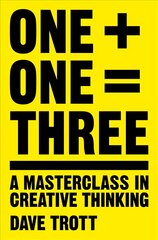 One Plus One Equals Three: A Masterclass in Creative Thinking Main Market Ed. kaina ir informacija | Ekonomikos knygos | pigu.lt