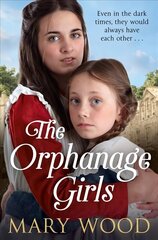 Orphanage Girls: An Emotional Historical Fiction Novel about Friendship and Family цена и информация | Fantastinės, mistinės knygos | pigu.lt