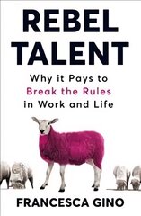 Rebel Talent: Why it Pays to Break the Rules at Work and in Life kaina ir informacija | Saviugdos knygos | pigu.lt