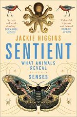 Sentient: What Animals Reveal About Human Senses цена и информация | Книги по экономике | pigu.lt