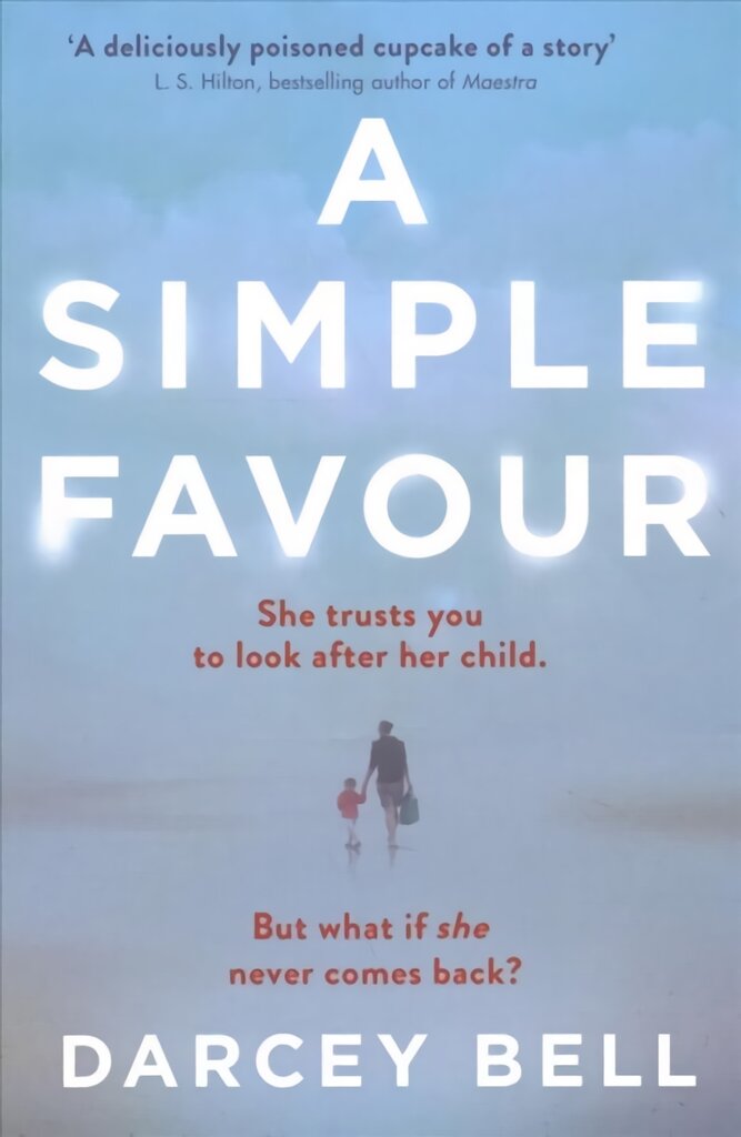 Simple Favour: An edge-of-your-seat thriller with a chilling twist Media tie-in kaina ir informacija | Fantastinės, mistinės knygos | pigu.lt