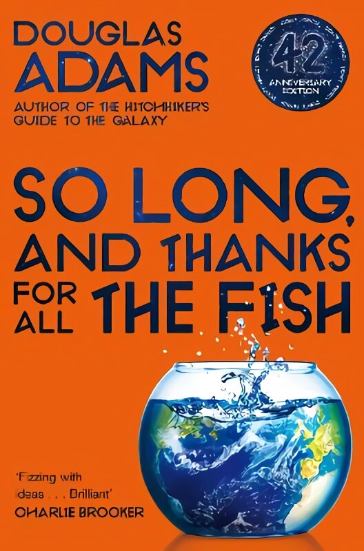 So Long, and Thanks for All the Fish kaina ir informacija | Fantastinės, mistinės knygos | pigu.lt