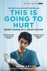 This is Going to Hurt: Now a major BBC comedy-drama Media tie-in цена и информация | Биографии, автобиогафии, мемуары | pigu.lt