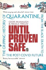 Until Proven Safe: The gripping history of quarantine, from the Black Death to the post-Covid future kaina ir informacija | Ekonomikos knygos | pigu.lt