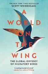 World on the Wing: The Global Odyssey of Migratory Birds kaina ir informacija | Knygos apie sveiką gyvenseną ir mitybą | pigu.lt