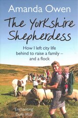 Yorkshire Shepherdess Main Market Ed. цена и информация | Биографии, автобиогафии, мемуары | pigu.lt