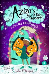 Aziza's Secret Fairy Door and the Ice Cat Mystery цена и информация | Книги для подростков  | pigu.lt