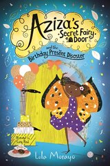 Aziza's Secret Fairy Door and the Birthday Present Disaster цена и информация | Книги для подростков и молодежи | pigu.lt