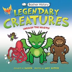 Basher History: Legendary Creatures: Unleash the beasts! kaina ir informacija | Knygos paaugliams ir jaunimui | pigu.lt