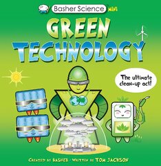 Basher Science Mini: Green Technology: The Ultimate Clean-Up Act! kaina ir informacija | Knygos paaugliams ir jaunimui | pigu.lt