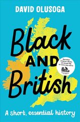 Black and British: A short, essential history: A short essential history kaina ir informacija | Knygos paaugliams ir jaunimui | pigu.lt