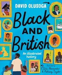 Black and British: An Illustrated History kaina ir informacija | Knygos paaugliams ir jaunimui | pigu.lt