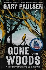 Gone to the Woods: A True Story of Growing Up in the Wild kaina ir informacija | Knygos paaugliams ir jaunimui | pigu.lt