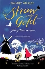 Straw into Gold: Fairy Tales Re-Spun kaina ir informacija | Knygos paaugliams ir jaunimui | pigu.lt