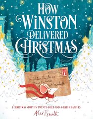How Winston Delivered Christmas: A Christmas Story in Twenty-Four-and-a-Half Chapters цена и информация | Книги для самых маленьких | pigu.lt
