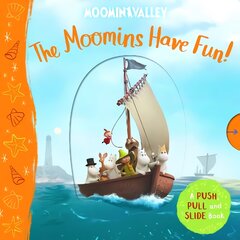 Moomins Have Fun! A Push, Pull and Slide Book kaina ir informacija | Knygos mažiesiems | pigu.lt