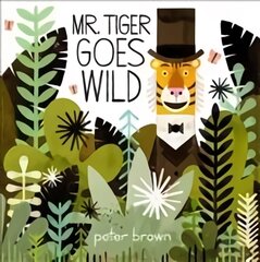 Mr Tiger Goes Wild Main Market Ed. цена и информация | Книги для малышей | pigu.lt