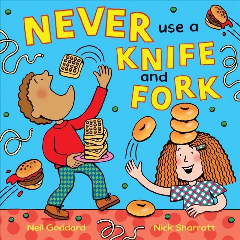 Never Use a Knife and Fork Main Market Ed. kaina ir informacija | Knygos mažiesiems | pigu.lt