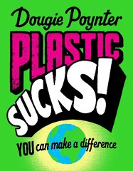 Plastic Sucks! You Can Make A Difference kaina ir informacija | Knygos paaugliams ir jaunimui | pigu.lt