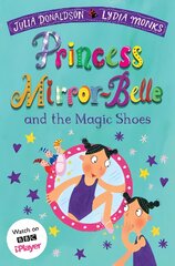 Princess Mirror-Belle and the Magic Shoes цена и информация | Книги для подростков и молодежи | pigu.lt