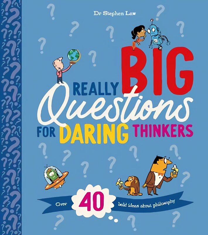 Really Big Questions For Daring Thinkers: Over 40 Bold Ideas about Philosophy цена и информация | Knygos paaugliams ir jaunimui | pigu.lt